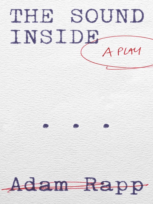 Title details for The Sound Inside by Adam Rapp - Available